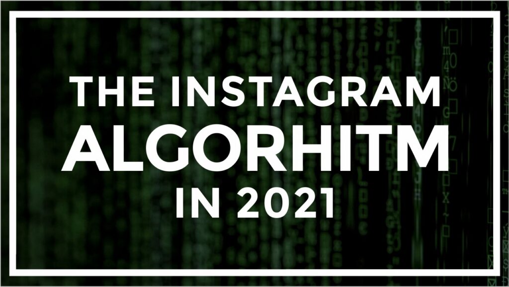 6222bd42e3d14f05a7ed5dbf instagram algorithm in 2021 blog image