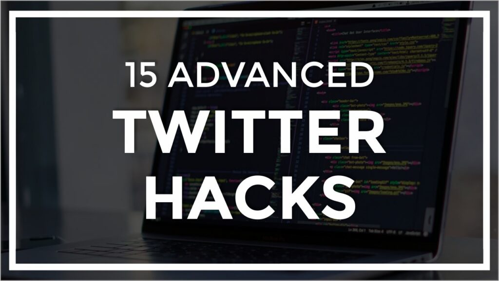 6222bd42e3d14f1c8ced5de7 15 advanced twitter hacks