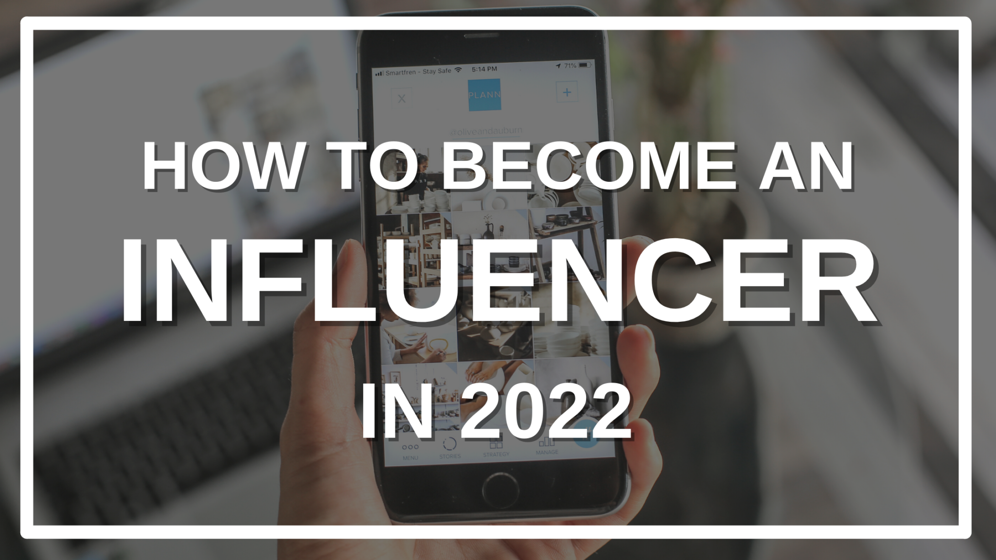 6222bd42e3d14f1dc0ed5ebe_How-to-become-an-influencer-in-2022