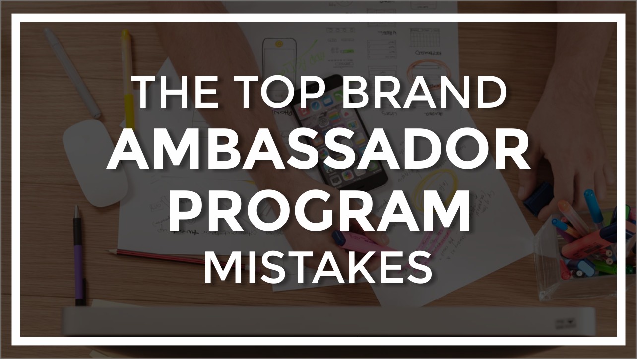 6222bd42e3d14f3e85ed5e00_top-brand-ambassador-mistakes-blog-banner