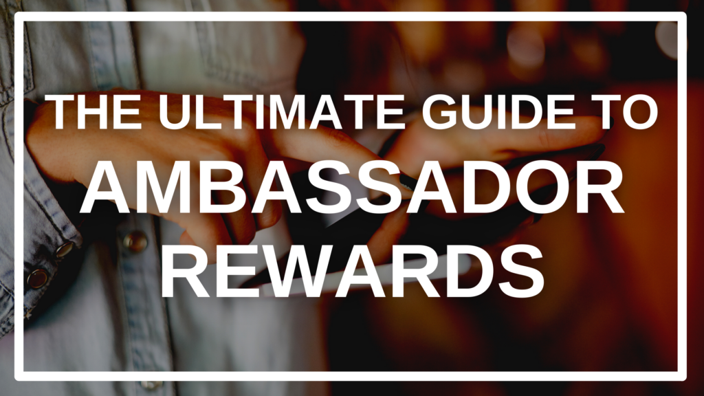 6242ff8926f59dffa65e1017 ultimate guide to ambassador rewards